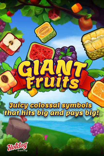 Giant Fruits